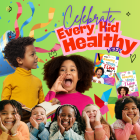 Every Kid Healthy Week™: Building Healthier Legacies, One Book at a Time, Together