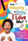 From Amazing to Zingy, I Love Me!